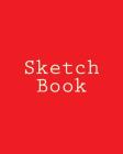 Sketch Book: 8 X 10 - Red Cover Cover Image