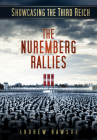 Showcasing the Third Reich: The Nuremberg Rallies By Andrew Rawson Cover Image