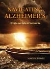 Navigating Alzheimer's: 12 Truths about Caring for Your Loved One Cover Image