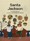 Santa Jackson By Carmen T. Murphy, Jannah Rahaman Williams (Illustrator) Cover Image