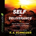 Self-Deliverance: How to Gain Victory Over the Powers of Darkness By Rabbi K. a. Schneider, Tom Parks (Read by) Cover Image