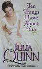 Ten Things I Love About You By Julia Quinn Cover Image