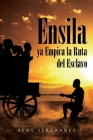 Ensila ya Empica la Ruta del Esclavo By Rene Sergrañez Cover Image