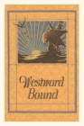 Vintage Journal Westward Bound Galleon on Sea By Found Image Press (Producer) Cover Image