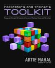 Facilitator's and Trainer's Toolkit: Engage and Energize Participants for Success in Meetings, Classes, and Workshops Cover Image