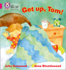 Get Up, Tom! (Collins Big Cat Phonics) By John Townsend, Anna Shuttlewood (Illustrator) Cover Image