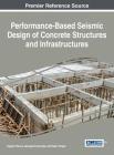 Performance-Based Seismic Design of Concrete Structures and Infrastructures Cover Image