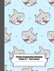Primary Composition Notebook: Primary Composition Notebook Story Paper - 8.5x11 - Grades K-2: Baby Shark School Specialty Handwriting Paper Dotted M By Ma Moung Cover Image