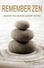 Remember Zen: Awaken the Buddha-Nature Within By Sheldon Moore Cover Image