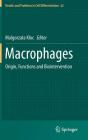 Macrophages: Origin, Functions and Biointervention (Results and Problems in Cell Differentiation #62) By Malgorzata Kloc (Editor) Cover Image