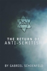 The Return of Anti-Semitism By Gabriel Schoenfeld Cover Image
