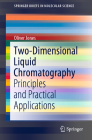 Two-Dimensional Liquid Chromatography: Principles and Practical Applications (Springerbriefs in Molecular Science) By Oliver Jones Cover Image