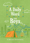 A Daily Word for Boys: A 365-Day Devotional By Broadstreet Publishing Group LLC Cover Image