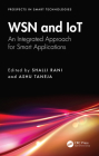 Wsn and Iot: An Integrated Approach for Smart Applications By Shalli Rani (Editor), Ashu Taneja (Editor) Cover Image