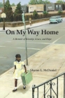 On My Way Home: A Memoir of Kinship, Grace, and Hope By Sharon L. McDaniel Cover Image