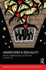 Anarchism & Sexuality: Ethics, Relationships and Power (Social Justice) Cover Image