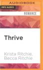 Thrive (Addicted #2) By Krista Ritchie, Becca Ritchie, Erin Mallon (Read by) Cover Image