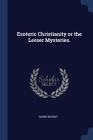 Esoteric Christianity or the Lesser Mysteries. Cover Image