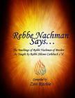Rebbe Nachman Says... The Teachings of Rabbi Nachman by Rabbi Shlomo Carlebach By Zivi Ritchie Cover Image
