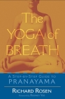 The Yoga of Breath: A Step-by-Step Guide to Pranayama Cover Image