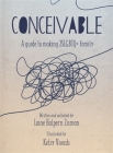 Conceivable: A Guide to Making 2slgbtq+ Family Cover Image