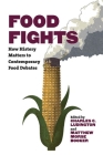 Food Fights: How History Matters to Contemporary Food Debates Cover Image