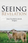 Seeing Revelation: Jesus Unveiled in Jewish Imagery Cover Image