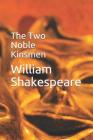 The Two Noble Kinsmen By William Shakespeare Cover Image