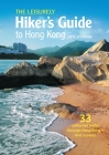 The Leisurely Hiker's Guide to Hong Kong: 33 Unhurried Walks Through Hong Kong's Best Scenery Cover Image