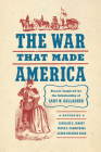 The War That Made America: Essays Inspired by the Scholarship of Gary W. Gallagher (Civil War America) Cover Image