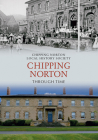 Chipping Norton Through Time By Chipping Norton Local History Society, Brenda Morris Cover Image