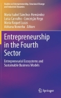 Entrepreneurship in the Fourth Sector: Entrepreneurial Ecosystems and Sustainable Business Models (Studies on Entrepreneurship) By María Isabel Sánchez-Hernández (Editor), Luísa Carvalho (Editor), Conceição Rego (Editor) Cover Image