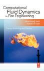 Computational Fluid Dynamics in Fire Engineering: Theory, Modelling and Practice By Guan Heng Yeoh, Kwok Kit Yuen Cover Image