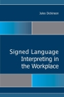 Signed Language Interpreting in the Workplace (Gallaudet Studies In Interpret #15) Cover Image