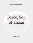 Baree, Son of Kazan: Large Print Cover Image