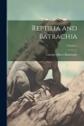 Reptilia and Batrachia; Volume 1 By George Albert Boulenger Cover Image