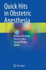 Quick Hits in Obstetric Anesthesia By Roshan Fernando (Editor), Pervez Sultan (Editor), Sioned Phillips (Editor) Cover Image