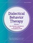 Dialectical Behavior Therapy, Vol 1, 2nd Edition: The Clinician's Guidebook for Acquiring Competency in Dbt By Cathy Moonshine, Stephanie Schaefer Cover Image
