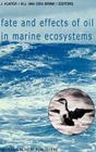 Fate and Effects of Oil in Marine Ecosystems: Proceedings of the Conference on Oil Pollution Organized Under the Auspices of the International Associa By J. Kuiper (Editor), W. J. Van Den Brink (Editor) Cover Image