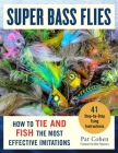 Super Bass Flies: How to Tie and Fish The Most Effective Imitations By Pat Cohen Cover Image