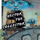 Hector the Collector By Peter Collier, Simon Redekop (Illustrator) Cover Image