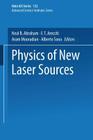 Physics of New Laser Sources (NATO Science Series B:) By Neal B. Abraham, F. T. Arecchi, Aram Mooradian Cover Image