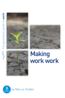 Making Work Work: 8 Studies for Individuals or Groups (Good Book Guides) By Marcus Nodder Cover Image