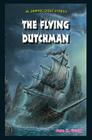 The Flying Dutchman (Jr. Graphic Ghost Stories) By Jane H. Gould Cover Image