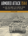 Armored Attack 1944: U.S. Army Tank Combat in the European Theater from D-Day to the Battle of the Bulge By Steven Zaloga Cover Image