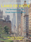 A Student Workbook for Land of Hope: An Invitation to the Great American Story By Wilfred M. McClay, John McBride Cover Image