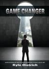 Game Changer: Understanding the Key to Improved Results in Sales and in Life By Kyle Dietrich Cover Image