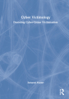 Cyber Victimology: Decoding Cyber-Crime Victimisation By Debarati Halder Cover Image