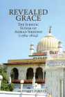 Revealed Grace: The Juristic Sufism of Ahmad Sirhindi (1564–1624) Cover Image