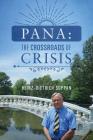 Pana: The Crossroads of Crisis By Heinz-Dietrich Suppan Cover Image